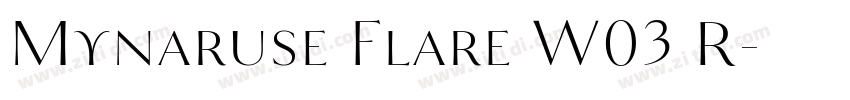 Mynaruse Flare W03 R字体转换 Mynaruse Flare W03 R字体转换
